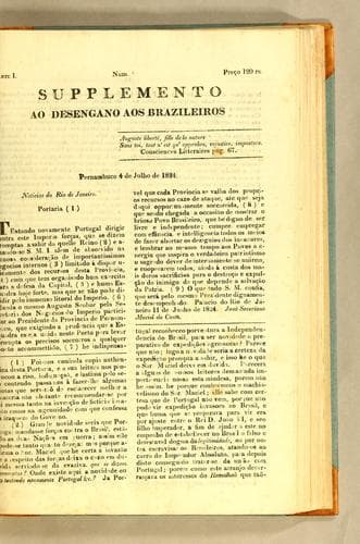 Supplemento ao Desengano aos Brazileiros. Pernambuco 4 de julho de 1824: Noticias do Rio de Janeiro. Portaria (I) Tentando novamente Portugal dirigir contra este imperio forças, que se dizem promptas a sahir da quelle reino (2) e achando-se S. M. I. alem de absorvido na penosa consideração de importantissimos negocios internos (3) ..