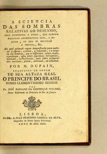 A sciencia das sombras relativas ao desenho: obra necessaria a todos, que querem desenhar architectura civil, e militar, ou que se destinaõ a pintura, &c