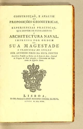 Construcçaõ, e analyse de proposições geometricas: e experiencias practicas, que servem de fundamento à architectura naval