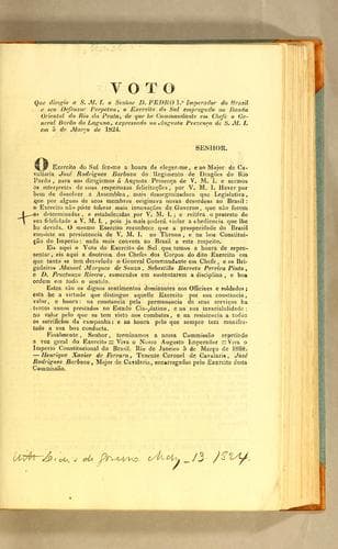 Voto que dirigio a S. M. I. o senhor D. Pedro 1.° Imperador do Brasil e seo defensor perpetuo, o Exercito do Sul empregado na Banda Oriental do Rio da Prata: de que he commandante em chefe o general Barão da Laguna, expressado na augusta prezença de S. M. I. em 5 de março de 1824