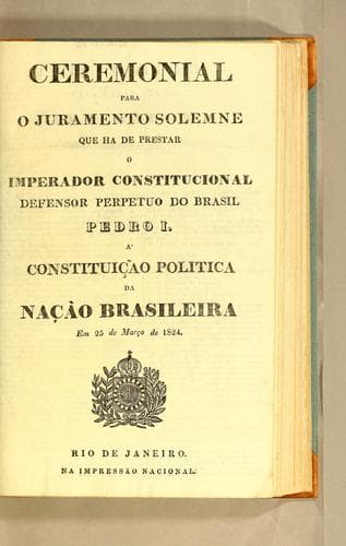 Ceremonial para o juramento solemne que ha de prestar o imperador constitucional defensor perpetuo do Brasil Pedro I. à constituição politica da nação brasileira em 25 de março de 1824
