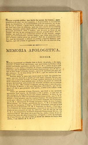 Sendo a opinião publica, que decide das acçoens dos homens, appresentando-os aos olhos dos seus coetaneos, e da posteridade ou na lista brilhante dos benemeritos, ou na enchovalhada serie dos malvados; ... Memoria apologetica