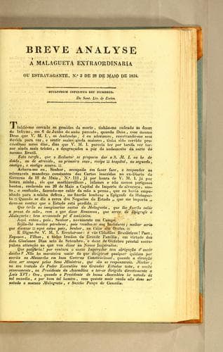 Breve analyse á Malagueta Extraordinaria ou Extravagante, n.° 3 de 28 de maio de 1824: Tinhão-me cercado os gemidos da morte, tinhão-me rodeado as dores do inferno, em 6 de junho do anno passado, quando Deos, esse mesmo Deos que V. M. I., os Andradas, e eu adoramos, reservando-me sem duvida para ver, e sentir males ainda maiores, ..
