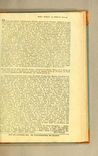 Senhor Rodactor [sic] do Diario do Governo: Quando hum cidadão verdadeiramecte [sic] patriota, amante do seu soberano, depois de ter prestado relevantes serviços a Nação se vê marcado, indigna e falsamente com o terrível ferrete de réo d'alta traição, que ancias, que angustias, que aflições não deve soffrer!!! ..