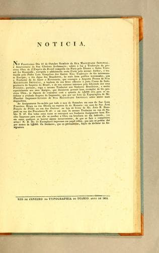 Noticia: No faustissimo dia 12 de outubro natalicio de Sua Magestade Imperial, e anneversario [sic] da sua glorioza acclamação, sahirá á luz a traducção da precioza obra de L'Empire du Brezil composta em Paris pelo illustre e sabio coronel La Beaumelle, corrigida e addicionada nesta Corte pelo mesmo author, e traduzida pelo padre Luiz Gonçalves dos Santos. ..
