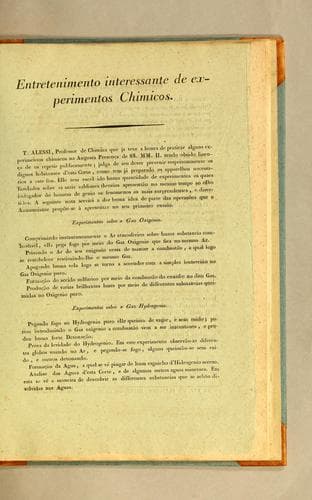 Entretenimento interessante de experimentos chimicos: T. Alessi, professor de Chimica que ja teve a honra de praticar alguns experimentos chimicos na augusta presença de SS. MM. II. tendo obtido licença de os repetir publicamente; julga de seu dever prevenir respeitosamente os dignos habitantes d'esta Corte, como tem já preparado os apparelhos necessarios a este fim. ..