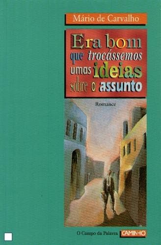 Era Bom Que Trocassemos Umas Ideias Sobre O Assunto