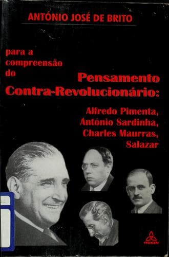 Para a compreensão do pensamento contra-revolucionário: Alfredo Pimenta, António Sardinha, Charles Maurras, Salazar
