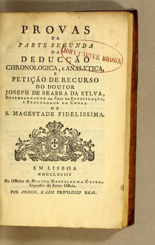Deducção chronologica, e analytica parte primeira: na qual se manifestão pela successiva serie de cada hum dos reynados da monarquia portugueza, que decorrêrão desde o governo do senhor rey D. João III até o presente, os horrorosos estragos, que a Companhia denominada de Jesus fez em Portugal, e todos seus dominios por hum plano, e systema por ella inalteravelmente seguido desde que entrou neste reyno, até que foi delle proscripta, e expulsa pela justa, sabia, e providente ley de 3 de setembro de 1759