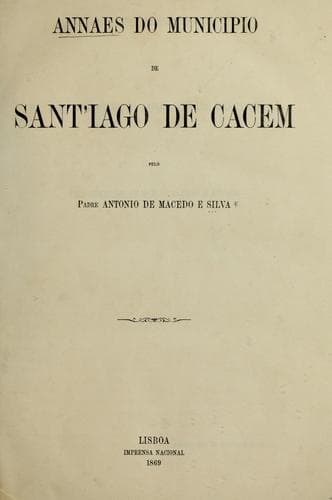 Annaes do municipio de Sant'Iago de Cacem