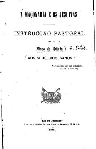A maçonaria e os jesuitas: instrucção pastoral do Bispo de Olinda aos seus diocesanos