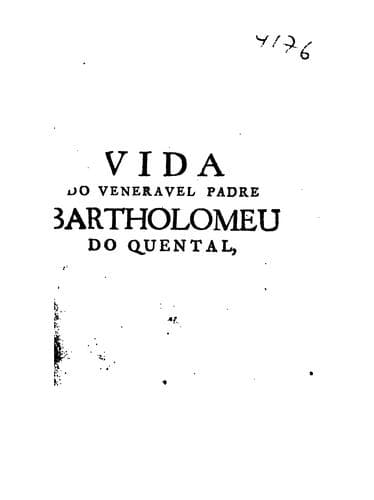 Vida do veneravel padre Bartholomeu do Quental: fundador da Congregação do Oratorio nos Reynos ...