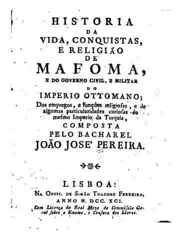 Historia da vida, conquistas, e religião de Mafoma, e do governo civil e ...