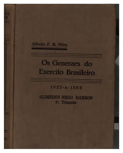 Os generaes do exército brazileiro de 1822 a 1889: traços biográphicos