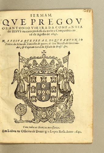 Sermam. que pregou o P. Antonio Vieira da Companhia de Iesus na caza professa da mesma companhia em 16 de Agosto de 1642. Na festa que fez a S. Roque Antonio Tellez da Silua ... capitam geral do estado de Brasil & c.