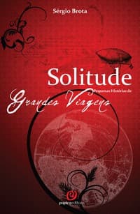 Solitude: pequenas histórias de grandes viagens