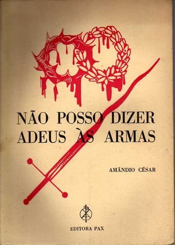 Não posso dizer adeus às armas: poesia.