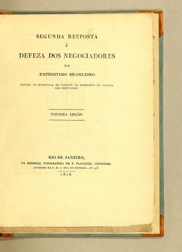 Segunda resposta à defeza dos negociadores do emprestimo brasileiro contra as invectivas do parecer da commissão da Camara dos Deputados