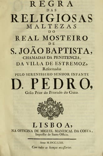 Regra das religiosas maltezas do Real Mosteiro de S. João Baptista, chamadas da Penitencia, da villa de Estremoz