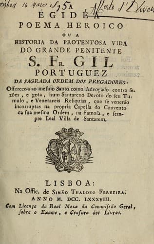 A Egidéa, poema heroico: ou, A historia da protentosa [sic] vida do grande penitente S. Fr. Gil portuguez da sagrada Ordem dos Pregadores ...