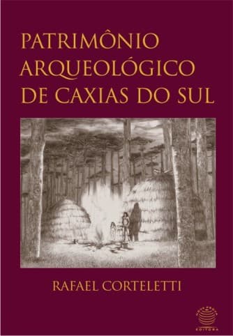 Patrimônio arqueológico de Caxias do Sul