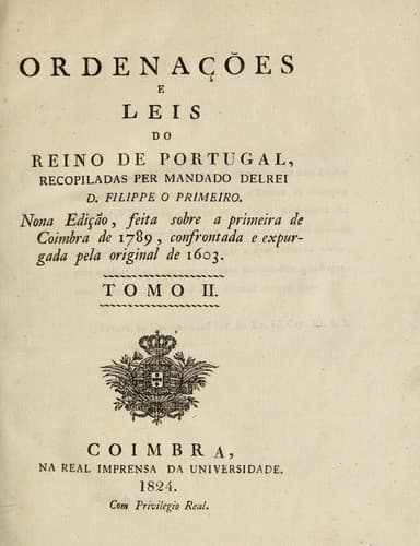 Ordenações e leis do reino de Portugal: recopiladas per mandado delrei D. Filippe o primeiro.