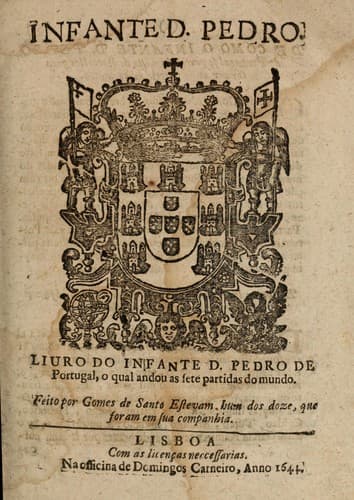 Infante D. Pedro: liuro do infante D. Pedro de Portugal, o qual andou as sete partidas do mundo