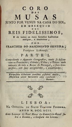 Coro das musas junto por Venus na casa do sol: em obsequio dos reis fidelissimos, e todos os mais famosas lusitanos antigos, e modernos