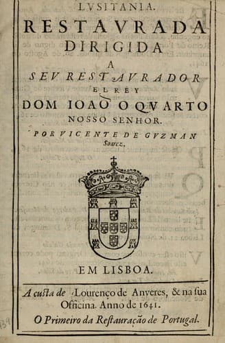 Lusitania restaurada: dirigida a seu restaurador el Rey Dom Ioaõ o quarto nosso senhor