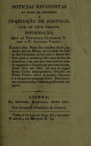 Noticias reconditas do modo de proceder a Inquisição de Portugal com os seus prezos