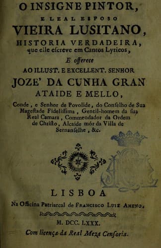 O insigne pintor, e leal esposo Viera Lusitano, Historia verdadeira, que elle escreve em cantos lyricos ...