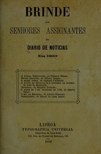 A Africa portugueza: Nuvem desfeita, de Affonso Vargas.  A minha terra, de Raphael d'Almeida.  A Fonte da Preguiça e a Nogueira da Miseria de João de Mendonça.  Severina, de Guiomar Torrezão.  A noite de 3 de setembro de 1758, de Alberto Telles.  O rei da Ericeira, de Alberto Pimentel.  Othellosito, de Rangel de Lima Junior