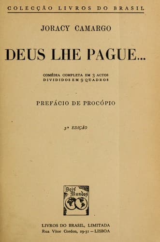 Deus lhe pague ...: comédia completa em 3 actos, divididos em 9 quadros.  Préf. de Procopio