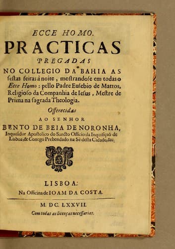Ecce Homo. Practicas pregadas no Collegio da Bahia as sestas feiras à noite, mostrandose em todas o Ecce Homo