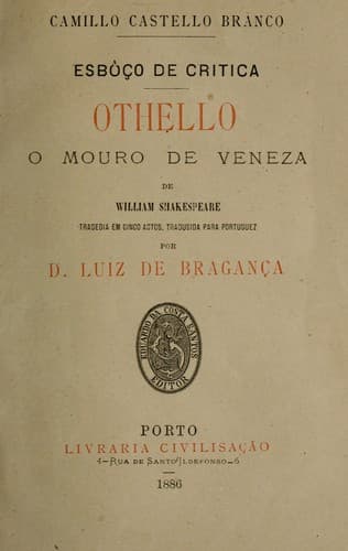 Esbôço de critica: Othello, o mouro de Veneza, de William Shakespeare; tragedia em cinco actos