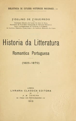 Historia da litteratura romantica portuguesa: (1825-1870)