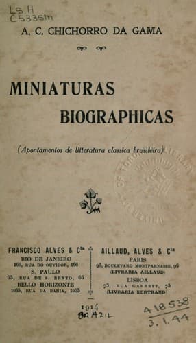 Miniaturas biographicas (apontamentos de litteratura classica brasileira)