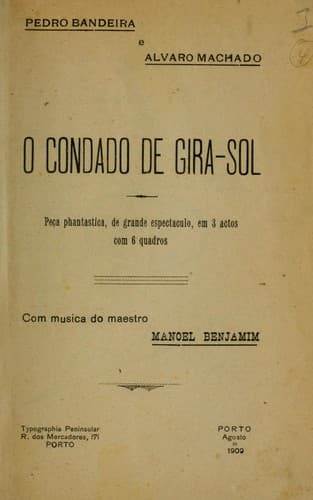 O condado de Gira-Sol [por] Pedro Bandeira e Alvaro Machado: Peça phantastica, de grande expectaculo, em 3 actos com 6 quadros; com musica do maestro Manoel Benjamin