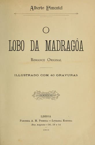 O lobo da Mandragôa: romance original illustrado com 40 gravuras