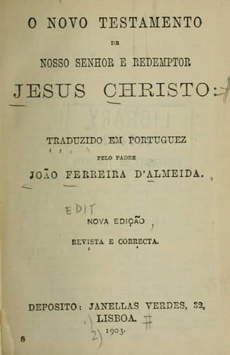 O novo testamento de nosso Senhor e redemptor Jesus Christo: traduzido em portuguez pelo padre Jaõo Ferreira d'Almeida