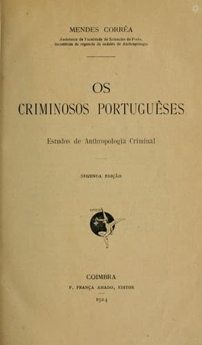 Os criminosos portuguêses: estudos de anthropologia criminal