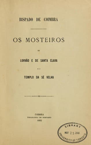 Os Mosteiros de Lorvão e de Santa Clara e o Templo da Sé Velha