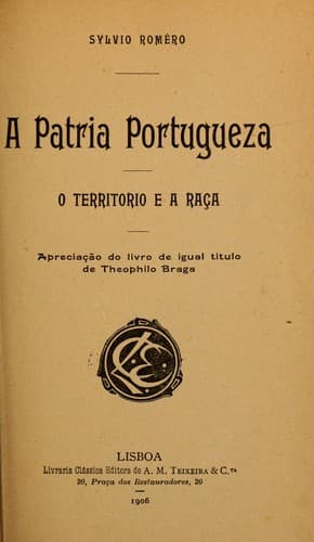 A pátria portugueza: o territorio e a raça ; apreciação do livro de igual título de Theophilo Braga