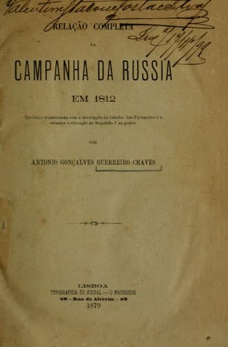 Relação completa da campanha da Russia em 1812: Revista e augmentada com a descripção da batalha das Pyramides e o caracter e elevação de Napoleão I ao poder