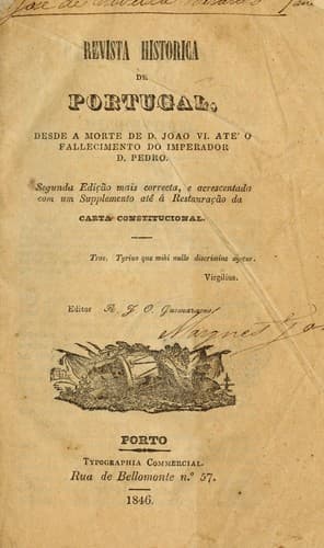 Revista histórica de Portugal, desde a morte de D. João VI, até o fallecimento do Imperador D. Pedro: Editor: R.J.O. Guimaraens.  2. ed. mais correcta, e acrescentada com um supplemento até à restauração da Carta Constitucional
