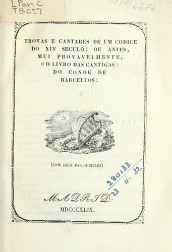 Trovas e cantares de um codice do XIV seculo: ou antes, mui provavelmente "O livro des cantigas" de conde de barcellos