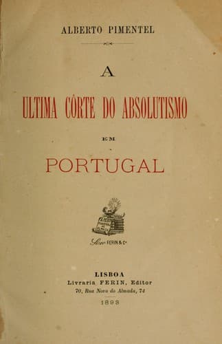 A ultima côrte do absolutismo em Portugal