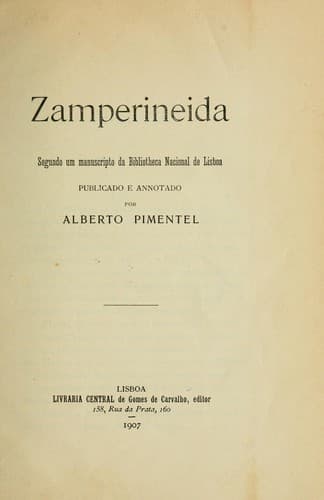 Zamperineida: Segundo um manuscripto da Bibliotheca Nacional de Lisboa, publicado e annotado por Alberto Pimentel