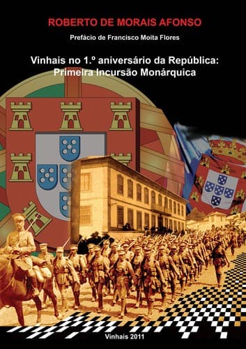 Vinhais no 1.º aniversário da República: Primeira Incursão Monárquica (1911)