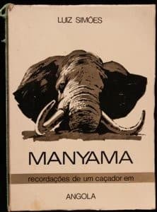 Manyama: recordações de um caçador em Angola.